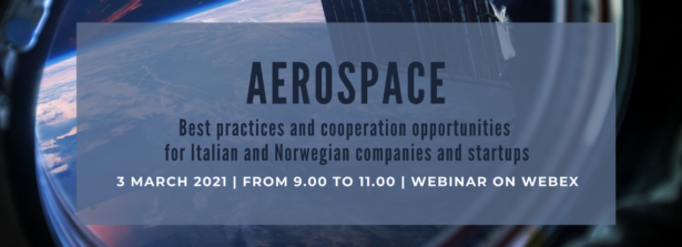 L’Ambasciata d’Italia a Oslo organizza il webinar “Aerospazio – buone pratiche e opportunità di cooperazione per aziende e startup norvegesi e italiane”