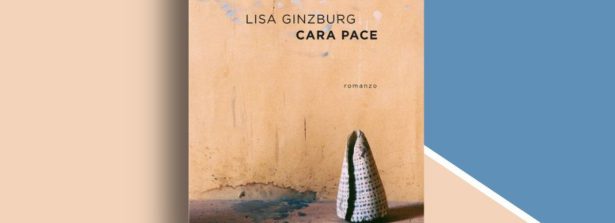 Istituto Italiano di Cultura di Lione: un incontro sul romanzo “Cara Pace” di Lisa Ginsburg