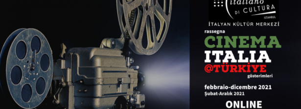 L’istituto Italiano di Cultura di Istanbul organizza la seconda edizione della rassegna di cinema italiano “CinemaItalia@Türkiye 2021”