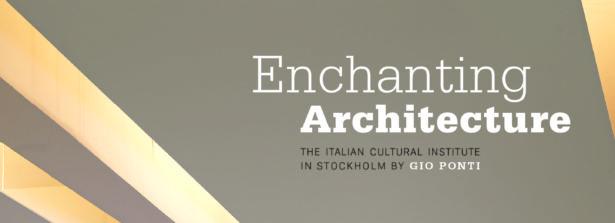 “Enchanting Architecture”, il nuovo volume dedicato all’Istituto Italiano di Cultura di Stoccolma