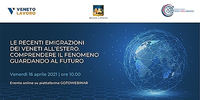 “Le recenti emigrazioni dei veneti all’estero. Comprendere il fenomeno guardando al futuro” : il 16 aprile presentazione online della ricerca dell’Osservatorio Veneti nel Mondo