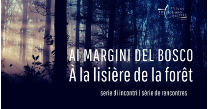 Belgio, “Ai margini del bosco”:  il 31 marzo incontro con Riccardo Fazi e Laura Pugno all’Istituto Italiano di Cultura di Bruxelles