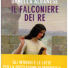 “Il Falconiere dei re”, l’ultima fatica editoriale della scrittrice abruzzese Ornella Albanese
