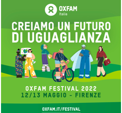 Si è conclusa a Firenze la prima edizione del Festival Oxfam intitolato “Creiamo un futuro di uguaglianza”