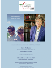 In occasione del centenario della nascita di Pier Paolo Pasolini, l’IIC di Amsterdam organizza il 29 novembre un incontro con la scrittrice Dacia Maraini per la presentazione del suo ultimo libro “Caro Pier Paolo”