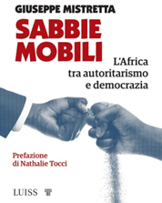 “Sabbie Mobili. L’Africa tra autoritarismo e democrazia” : un nuovo libro dell’ambasciatore  Giuseppe Mistretta