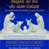 Toscana, “Auguri da noi che siam lontani”: fino all’8 gennaio presepi di gesso lucchesi al Museo Paolo Cresci per la storia dell’emigrazione italiana
