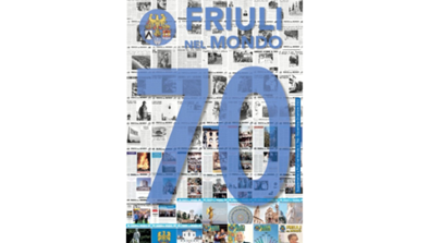 “Friuli nel Mondo”: numero Speciale per i 70 anni della rivista dell’Ente Friuli nel Mondo
