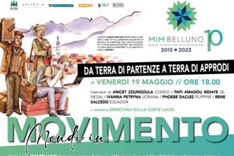 Associazione Bellunesi nel Mondo: “Da terra di partenze a terra di approdi”, appuntamento con gli immigrati al MiM Belluno (19 maggio)