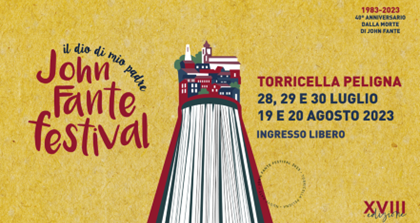 John Fante Festival “Il dio di mio padre” 2023: dal 28 al 30 luglio e dal 19 al 20 agosto