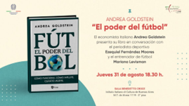 All’IIC di Buenos Aires, il 31 agosto, la presentazione del libro “El poder del fútbol” di Andrea Goldstein