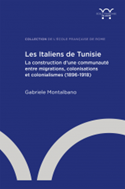 “Les italiens de Tunisie. La construction d’une communauté entre migrations, colonisations et colonialismes (1896-1918)”: una ricerca di Gabriele Montalbano (Università di Bologna)