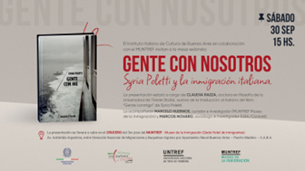 Argentina, Istituto Italiano di Cultura di Buenos Aires: “Gente con noi. Syria Poletti e l’immigrazione italiana”, tavola rotonda al Museo dell’Immigrazione (30 settembre)