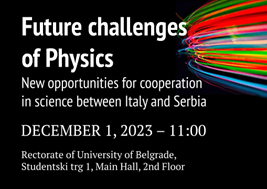 Ambasciata d’Italia: all’Università di Belgrado il seminario “Le sfide future della Fisica. Nuove opportunità di cooperazione scientifica tra Italia e Serbia (1 dicembre)