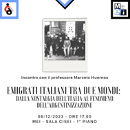 “Emigrati Italiani tra due mondi: dalla nostalgia dell’Italia al fenomeno dell’argentinizzazione”: incontro con il prof. Marcelo Huernos al Museo Nazionale dell’Emigrazione Italiana (6 dicembre)