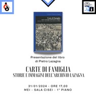 “Carte di famiglia. Storie e immagini dell’Archivio Lazagna. Alessandria in Egitto-Parigi-Genova-Frassi di Ottone in Val Trebbia”: presentazione del libro al Museo Nazionale dell’Emigrazione Italiana ( 31 gennaio)