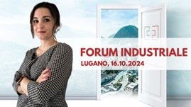Oggi a Lugano il primo Forum Industriale Italo-Svizzero