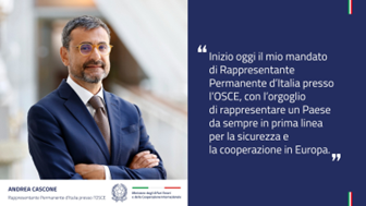L’Ambasciatore Andrea Cascone è il nuovo Rappresentante Permanente d’Italia presso l’OSCE