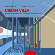 Belgio, Urban Villa: incontro con Pier Vittorio Aureli e Martino Tattara all’Istituto Italiano di Cultura di Bruxelles (8 ottobre)
