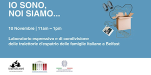 Comites di Scozia e Irlanda del Nord: “Io sono, noi siamo…”, laboratorio rivolto alle famiglie italiane a Belfast e dedicato all’esplorazione delle identità multiple attraverso le esperienze di espatrio e i legami familiari