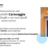 Società Dante Alighieri: “Inseguendo Caravaggio. Nei suoi luoghi e nei suoi quadri”, il 28 gennaio la presentazione del libro di Vania Colasanti