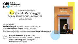 Società Dante Alighieri: “Inseguendo Caravaggio. Nei suoi luoghi e nei suoi quadri”, il 28 gennaio la presentazione del libro di Vania Colasanti