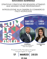 “Successo Aziendale: strategie e pratiche per rendersi attraenti alle aziende come professionisti e introduzione alla camera di commercio italo-norvegese”: incontro il 17 marzo organizzato dal Comites di Oslo