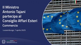 Il Ministro Tajani partecipa a Lussemburgo al Consiglio Affari Esteri in formato Commercio, “Occorre scongiurare una guerra commerciale, che sarebbe contro i nostri stessi interessi. L’obiettivo primario dev’essere la tutela del nostro sistema produttivo e del nostro export”