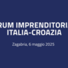 Forum imprenditoriale Italia-Croazia (Zagabria, 6 maggio 2025)