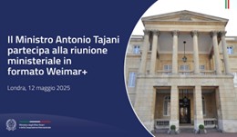 Il Ministro degli Esteri Tajani a Londra per una riunione ministeriale in formato Weimar+. Nel pomeriggio si recherà a Verona per un evento preparatorio della Conferenza sulla Ricostruzione dell’Ucraina