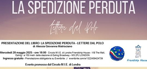 Regno Unito, “La spedizione perduta-Lettere dal Polo”: presentazione al Circolo MIE di Londra del libro di Alessia Giovanna Matrisciano (28 maggio)