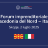 Il 2 luglio a Skopje il Forum Imprenditoriale Macedonia del Nord – Italia, si parlerà di infrastrutture, di innovazione tecnologica e di transizione energetica ed economia circolare