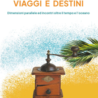 “Viaggi e Destini: Storie parallele ed incontri al di là del tempo e dell’oceano”