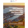 Ambasciata d’italia ad Oslo: Nuova guida, “Diplomazia della crescita: destinazione Norvegia”