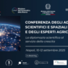 Conferenza addetti scientifici e spaziali ed esperti agricoli a Napoli, gli interventi istituzionali. Tajani : La scienza è possibilità di favorire la crescita. E’ parte di una strategia importante per rinforzare il ruolo dell’Italia nel mondo