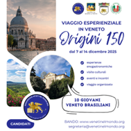 Associazione Veneti nel Mondo:  Bando “Origini 150. Viaggio esperienziale in Veneto” per 10 giovani veneti del Brasile