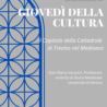 “Il Capitolo della Cattedrale di Treviso nel Medioevo”: conferenza di Gian Maria Varanini a I Giovedì della cultura della Fondazione Cassamarca (16 ottobre)