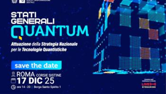 MUR: Il 17 dicembre a Roma gli Stati Generali delle Tecnologie Quantistiche, una giornata di confronto e riflessione per disegnare il futuro del quantum in Italia