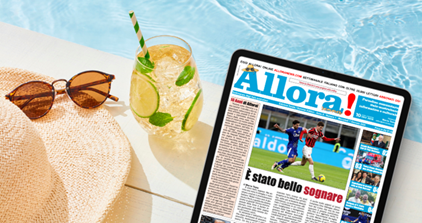 Allora! Un regalo d’estate per i lettori: edizione estiva più snella, stessa informazione di qualità