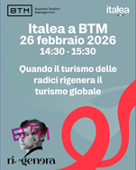 ITALEA a BTM Italia: Quando il turismo delle radici rigenera il turismo globale