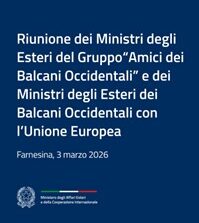 Il 3 marzo alla Farnesina la riunione Ministeriale sui Balcani Occidentali