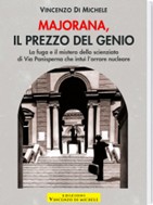 “Majorana, il prezzo del genio”: il nuovo libro di Vincenzo Di Michele riaccende il mistero dello scienziato scomparso