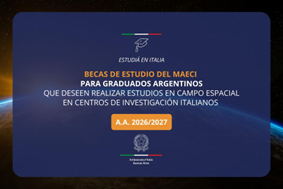 Ambasciata d’Italia a Buenos Aires: Borse di studio MAECI a ricercatori argentini per realizzare studi in campo spaziale presso centri di ricerca italiani