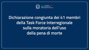 Dichiarazione congiunta dei 41 membri della Task Force Interregionale sulla moratoria dell’uso della pena di morte