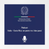 Italia–Costa Rica: Un ponte tra i due paesi: nuovi episodi del podcast dell’Ambasciata italiana a San José