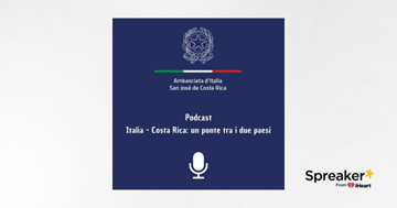 Italia–Costa Rica: Un ponte tra i due paesi: nuovi episodi del podcast dell’Ambasciata italiana a San José