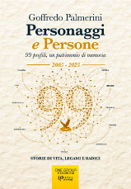 Imminente l’uscita del nuovo libro di Goffredo Palmerini:  “PERSONAGGI e PERSONE – 99 profili, un patrimonio di memoria”