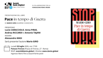 “Pace in tempo di guerra”: alla Società Dante Alighieri il 20 luglio la presentazione del nuovo saggio di Mario Giro . Interverrà il Ministro degli Esteri Tajani
