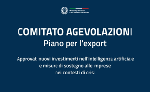 Piano per l’export. Nuovi investimenti in Intelligenza Artificiale e prime operazioni a sostegno delle aziende colpite dalla crisi di Hormuz e dal maltempo in Sud Italia