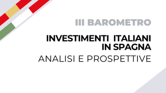 Presentato all’Ambasciata d’Italia a Madrid il III Barometro sul clima e le prospettive degli investimenti italiani elaborato dalla Camera di Commercio e Industria Italiana in collaborazione con Analistas Financieros Internacionales